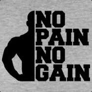 No Pain No Gain !