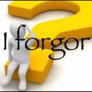 I_forgor