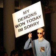 My Demons Won Today Im Sorry