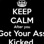 I kicked ur ass