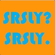 SrslyWhyUMadBro