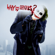 Why So Serious?