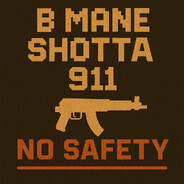 B Mane Shotta 911 NO SAFETY
