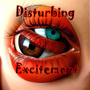DisturbingExcitement