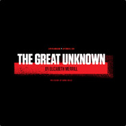 'The Great Unknow