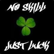 No Skill Only Luck