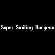 Super Smiling Dungeon