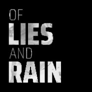 Of Lies and Rain