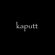 KAPUTT