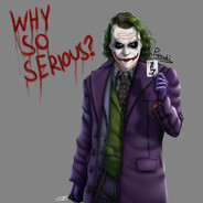 Why So Serious? ♥♥♥♥♥♥♥♥♥♥