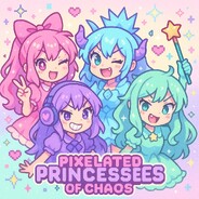 Pixelated Princesses of Chaos