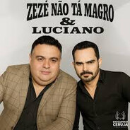 ZEZÉ NÃO TA MAGRO