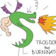 TROGDOR the Burninator!