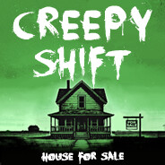 Creepy Shift: House For Sale