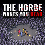 The Horde Wants You Dead