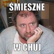 Kto mnie zabije ten waŁ