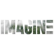 IMAGINE......