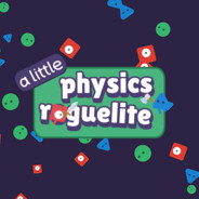 A Little Physics Roguelike